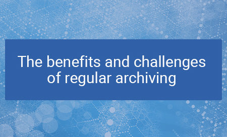 View Benefits and challenges of regular archiving View Benefits and challenges of regular archiving