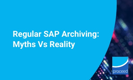 View Regular SAP Archiving: Myths Vs Reality View Regular SAP Archiving: Myths Vs Reality
